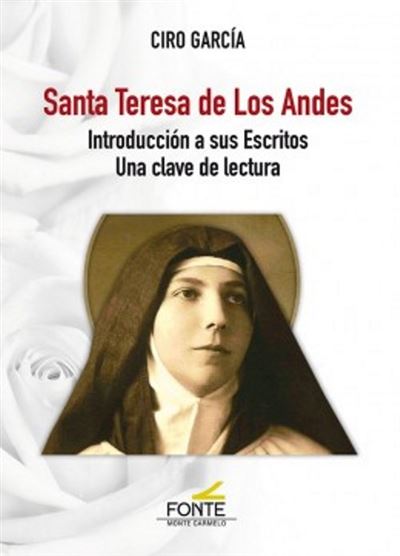 Monte Carmelo Santa Teresa De Los Andes - Ciro Garcia (Autor)