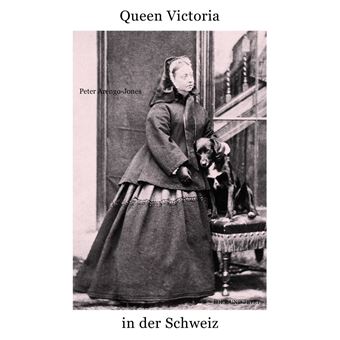 Queen Victoria in der Schweiz - 1