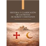 Historia y clasificación de las fiestas de moros y cristiano