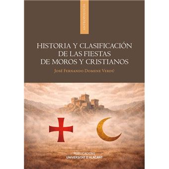 Historia y clasificación de las fiestas de moros y cristiano