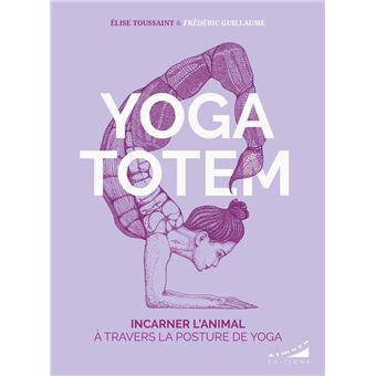 Yoga totem - Incarner l'animal à travers la posture de yoga - 1