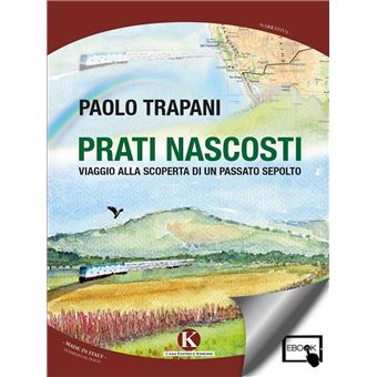 Prati nascosti - Viaggio alla scoperta di un passato sepolto - 1