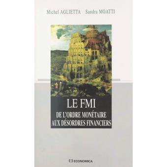 Le FMI : de l'ordre monétaire aux désordres financiers - 1