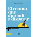 El Verano Que Aprendi A Disparar