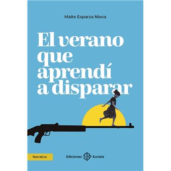 El Verano Que Aprendi A Disparar