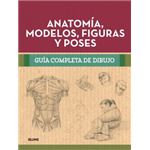 Guía completa dibujo. Anatomía, modelos, figuras y poses