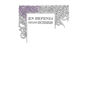 En defensa de los ociosos (Serie Great Ideas 34)