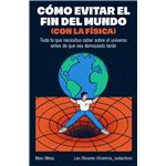 Cómo evitar el fin del mundo (con la física)