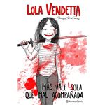 Lola Vendetta. Más vale Lola que mal acompañada