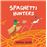 Spaghetti hunters