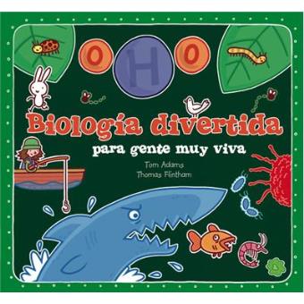 Biología divertida para gente muy viva