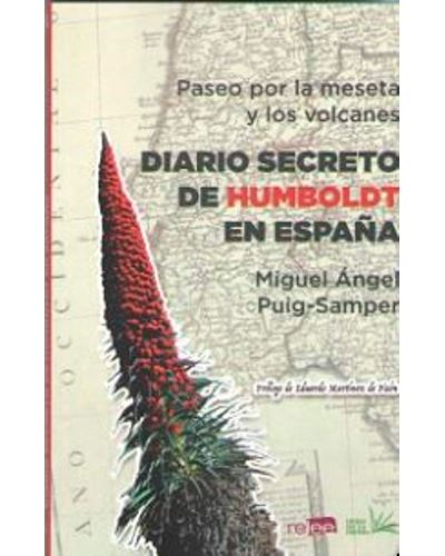 Relee Paseo Por La Meseta Y Los Volcanes - Diario Secreto De Humboldt En España - Miguel Ángel Puig Samper (Autor)