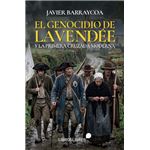 El Genocidio De La Vendee Y La Primera Cruzada Moderna