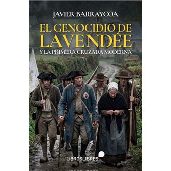 El Genocidio De La Vendee Y La Primera Cruzada Moderna