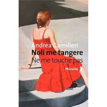 Noli me tangere / Ne me touche pas