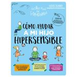 Cómo ayudar a mi hijo supersensible