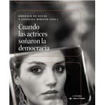 Cuando las actrices soñaron la democracia