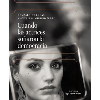 Cuando las actrices soñaron la democracia