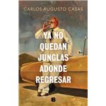 Ya No Quedan Junglas Adonde Regresar