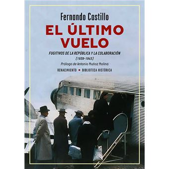 El último vuelo. Fugitivos de la República y la Colaboración