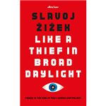 Like a thief in broad daylight