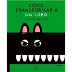 Cómo transformar a un lobo