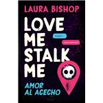 Love Me Stalk Me-Amor Al Acecho