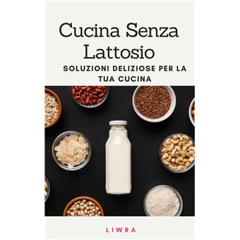 Cucina senza lattosio: deliziose soluzioni per la tua cucina - 1