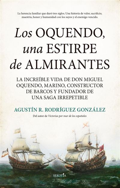 Los Oquendo, una estirpe de almirantes -  Agustín R. Rodríguez González (Autor)