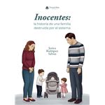 Inocentes: La Historia De Una Familia Destruida Por El Siste