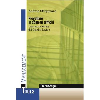 Progettare in contesti difficili. Una nuova lettura del Quadro Logico - 1