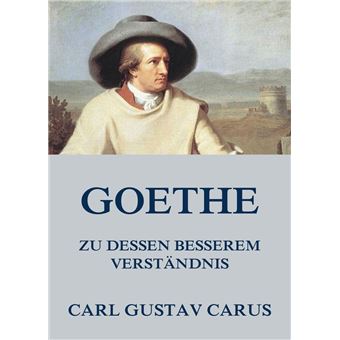 Goethe, zu dessen besserem Verständnis - 1