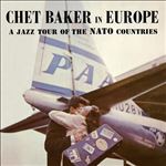 Chet Baker in Europe. A Jazz Tour of the Nato Countries - Vinilo