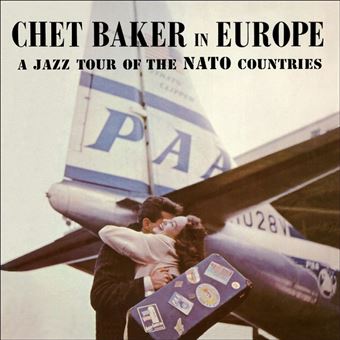 Chet Baker in Europe. A Jazz Tour of the Nato Countries - Vinilo