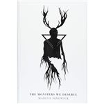 The monsters we deserve