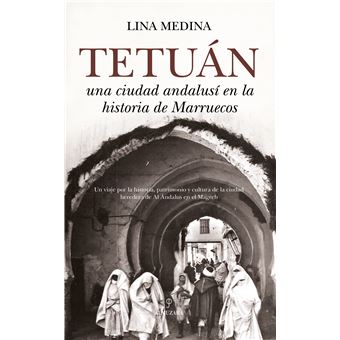 Tetuan Una Ciudad Andalusi En La Historia De Marruecos