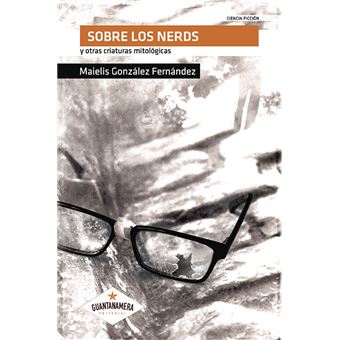 Sobre los nerds y otras criaturas mitológicas - 1