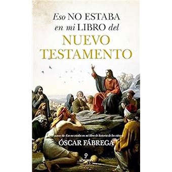 Eso no estaba en mi libro del Nuevo Testamento (HISTORIA)