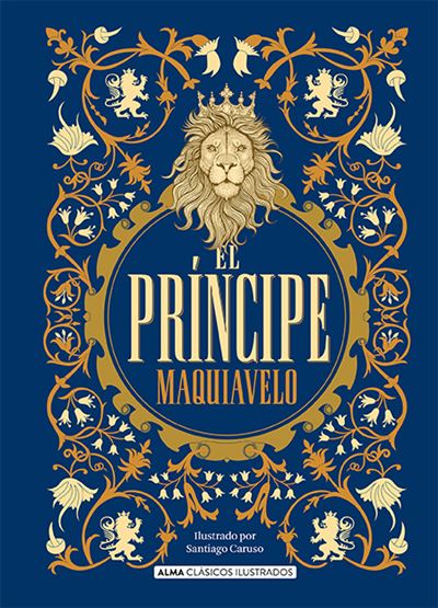 Alma El Príncipe - Nicolás Maquiavelo (Autor), Esteban Molist Pol (Traducción)