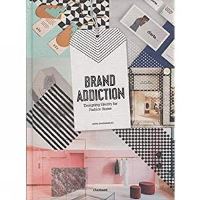 Brand Addiction Libro designing identity for fashion retail stores tapa dura