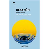 Desazón - Tres cuentos