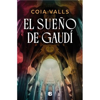El somni de Gaudí - Coia Valls · 5% de descuento | Fnac