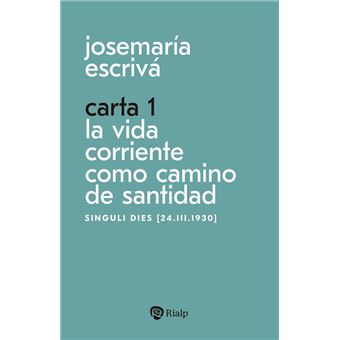 Carta 1. La vida corriente como santidad