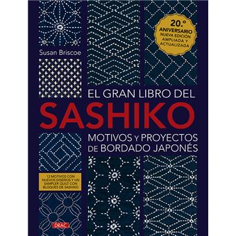 El Gran Libro Del Sashiko. Motivos Y Proyectos De Bordado Ja