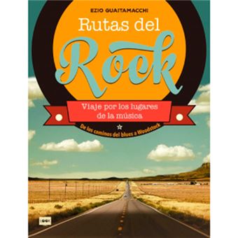 Nuevas rutas del rock - Viaje por los lugares de la música - 1
