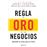La regla de oro de los negocios