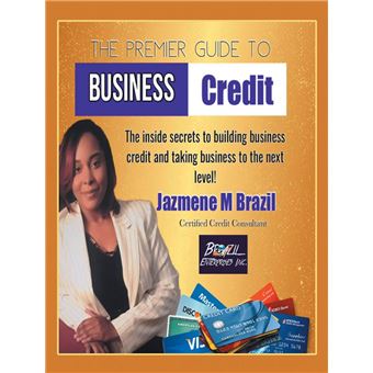 The Premier Guide to Business Credit - 1