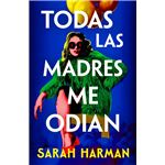 Todas las madres me odian