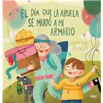 El Dia Que La Abuela Se Mudo A Mi Armario