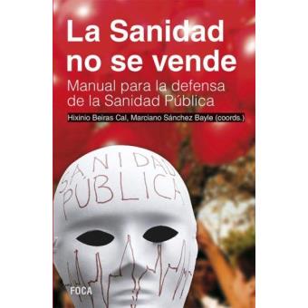 La Sanidad no se vende: manual para la defensa de la Sanidad Pública - 1